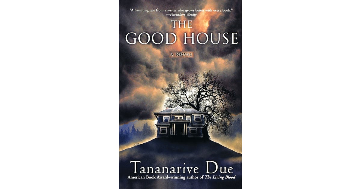 The Good House Books About Haunted Houses POPSUGAR Entertainment