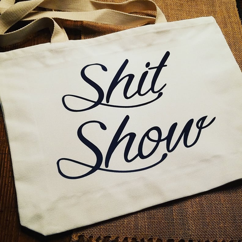 Sh*t Show Cotton Canvas Tote