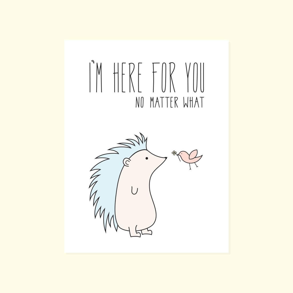 I'm Here For You No Matter What ($5)