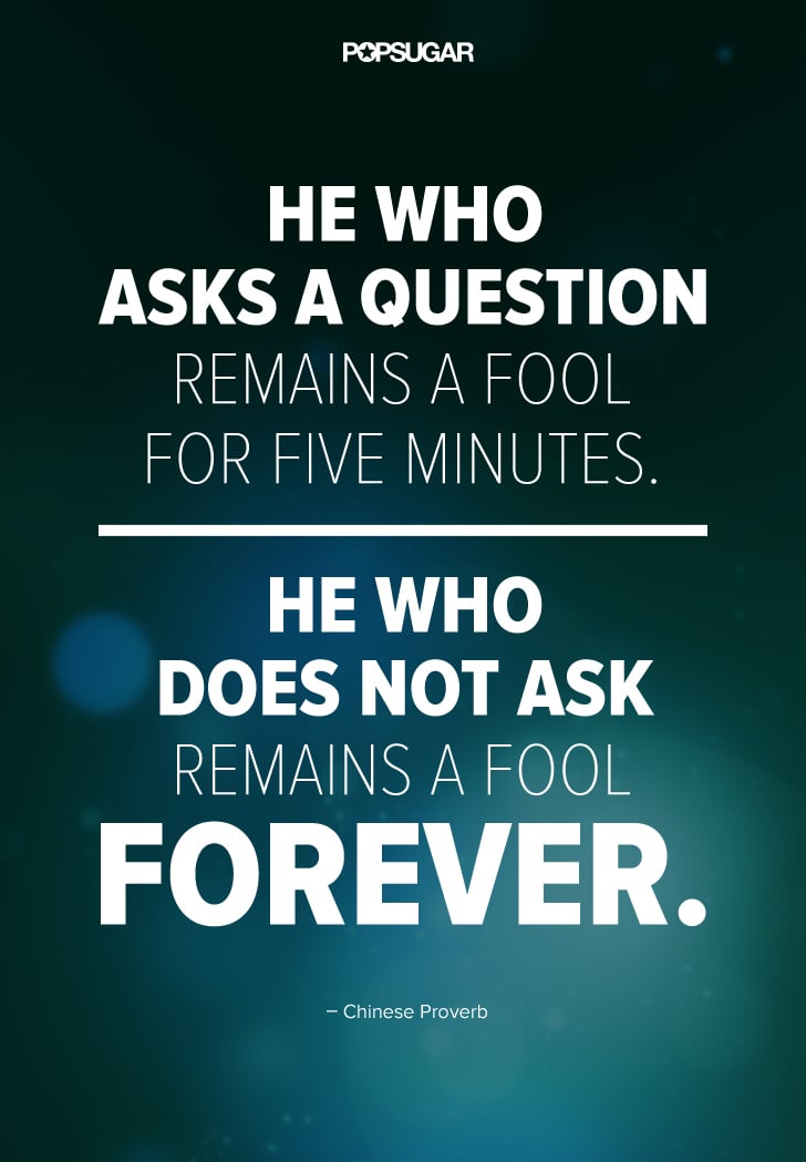 Don't Be Afraid to Ask Questions  39 Powerful Quotes That 