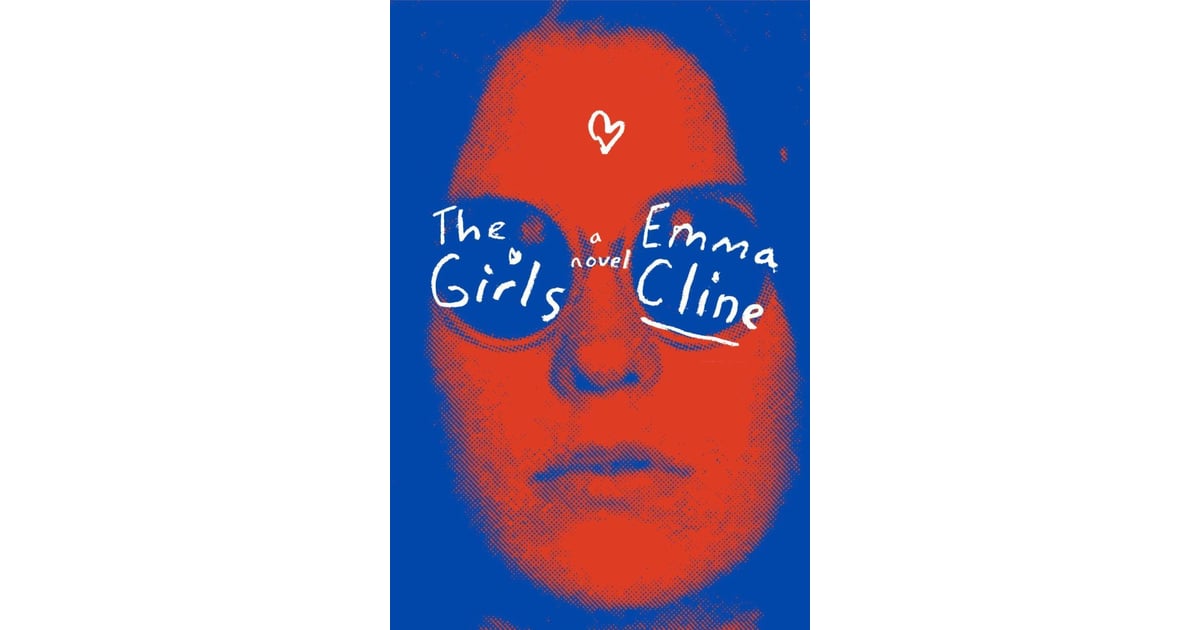 The Girls By Emma Cline Best Coming Of Age Books Popsugar Love And Sex Photo 2 1539