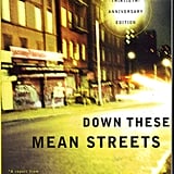 down these mean streets down these mean streets