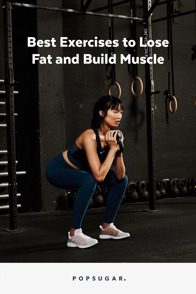 Best Exercises To Lose Fat And Build Muscle POPSUGAR Fitness Photo 10