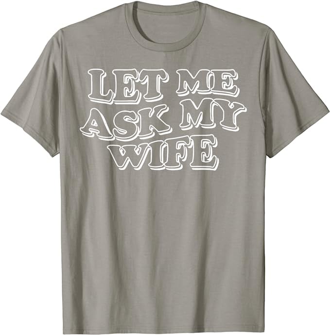 让我问我的妻子有趣的t恤
