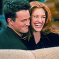 Matthew Perry Says He Left Julia Roberts Because He Thought "She Was Going to Break Up With Me"