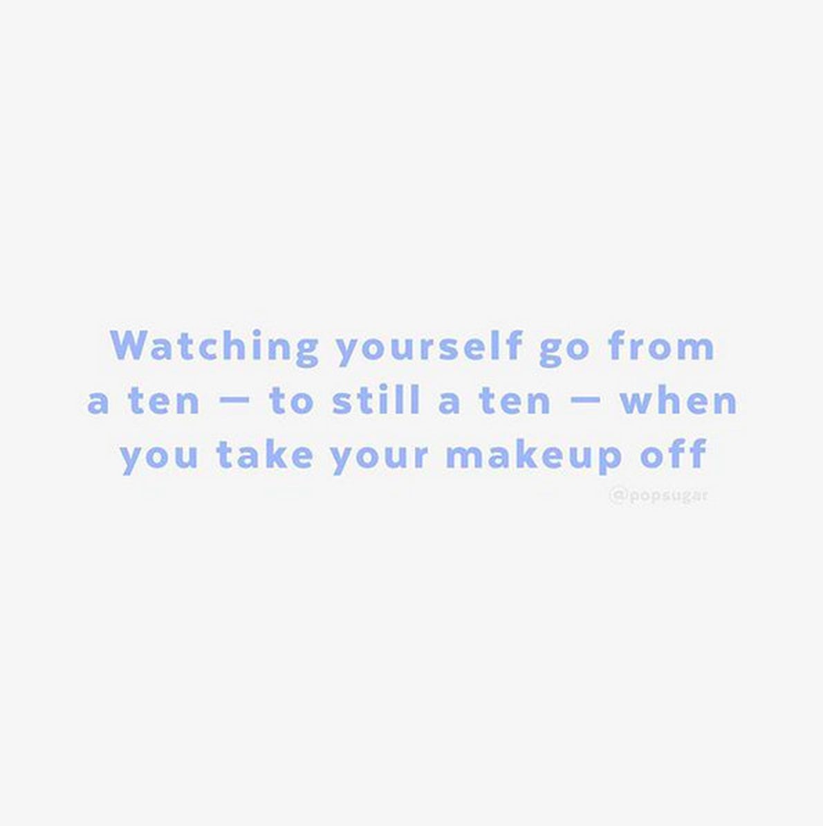 Inspiring NoMakeup Quotes on Instagram POPSUGAR Beauty