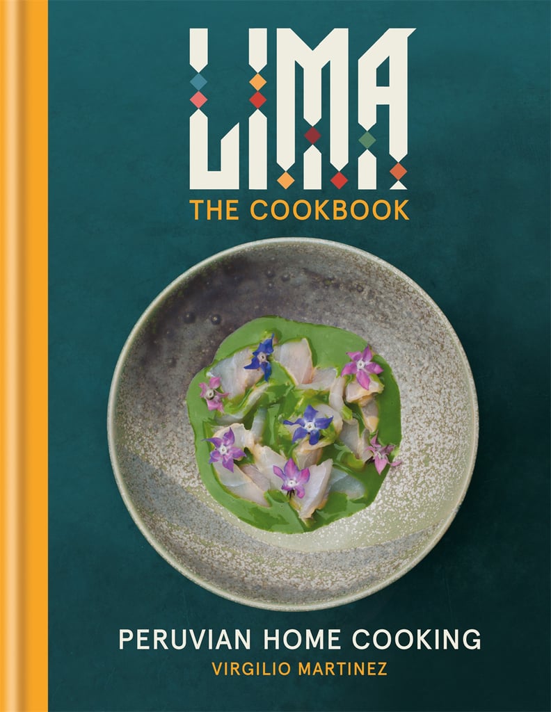 Lima The Cookbook Peruvian Home Cooking ($30)