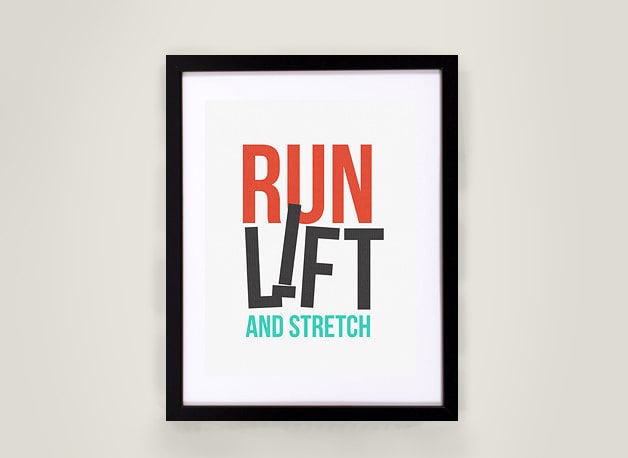 Sometimes all you need to do is Run, Lift, and Stretch ($22).