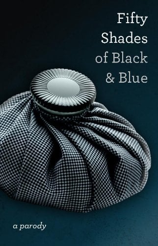 Fifty Shades Of Black And Blue 50 Shades Of Grey Parodies Popsugar 