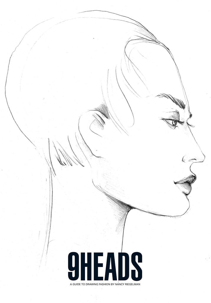 Great Gift For Creatives: 9 Heads: A Guide to Drawing Fashion