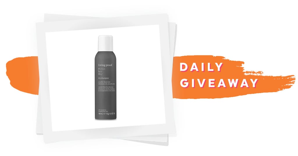 Living Proof Perfect Hair Day PhD Dry Shampoo Giveaway POPSUGAR Beauty