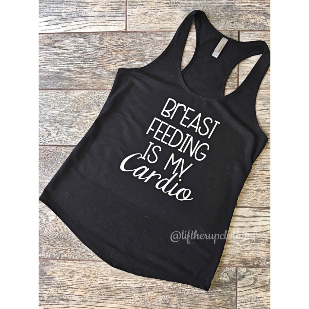 Breastfeeding Is My Cardio Workout Top