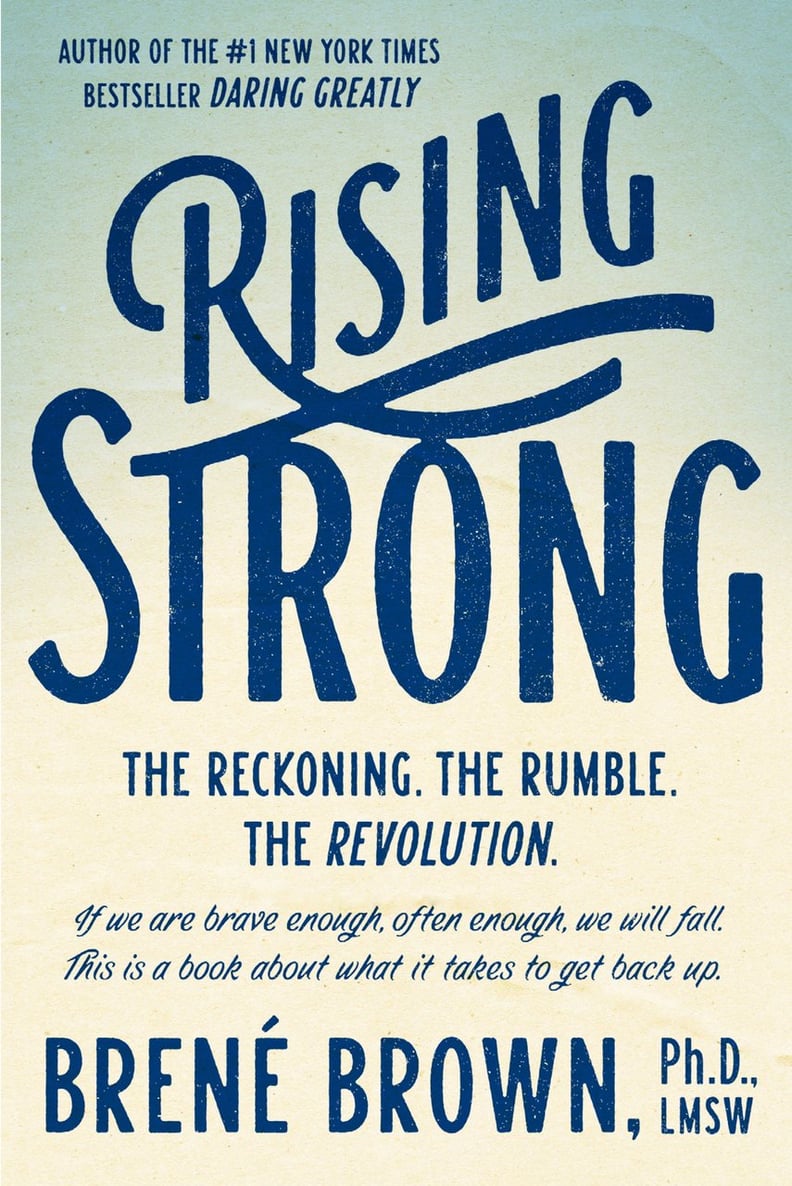 Rising Strong: How the Ability to Reset Transforms the Way We Live, Love, Parent, and Lead