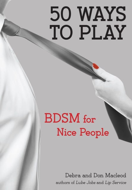 50 Ways to Play: BDSM For Nice People