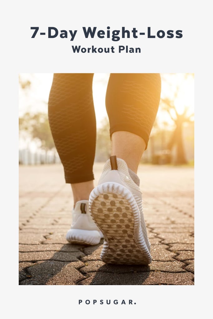 7 Day Weight Loss Workout Plan Popsugar Fitness