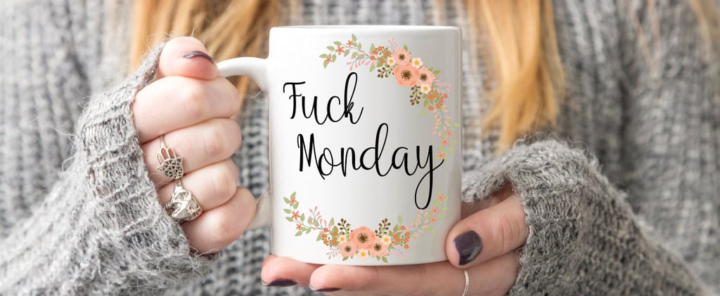 These Curse-Word Coffee Mugs Are Seriously Hysterical