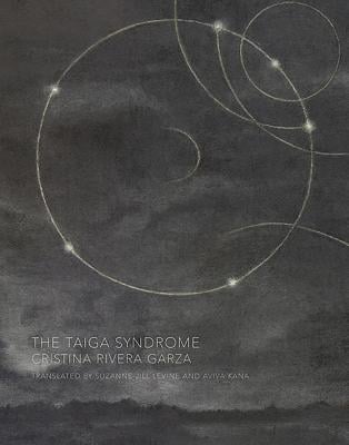 The Taiga Syndrome by Cristina Rivera Garza