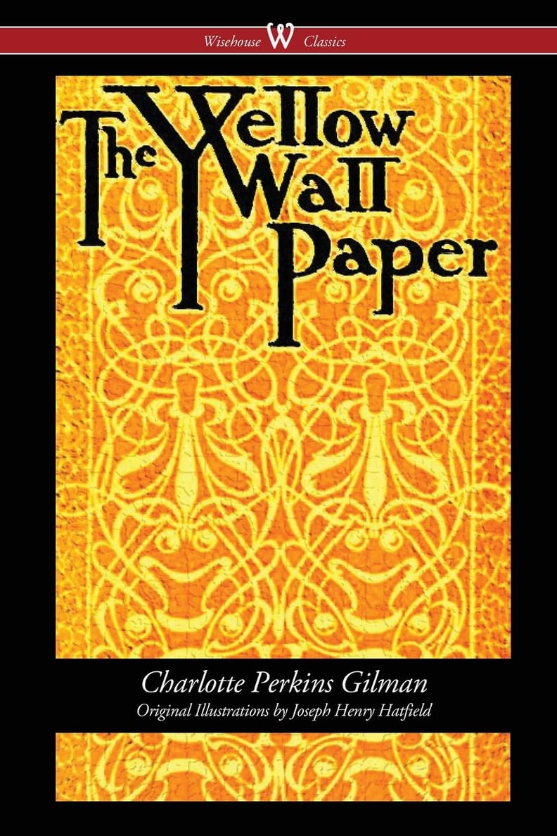 The Yellow Wallpaper by Charlotte Perkins Gilman