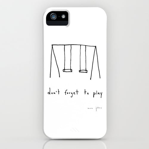 Don't Forget to Play iPhone Case ($35)