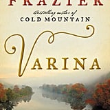 Varina by Charles Frazier, Out April 3