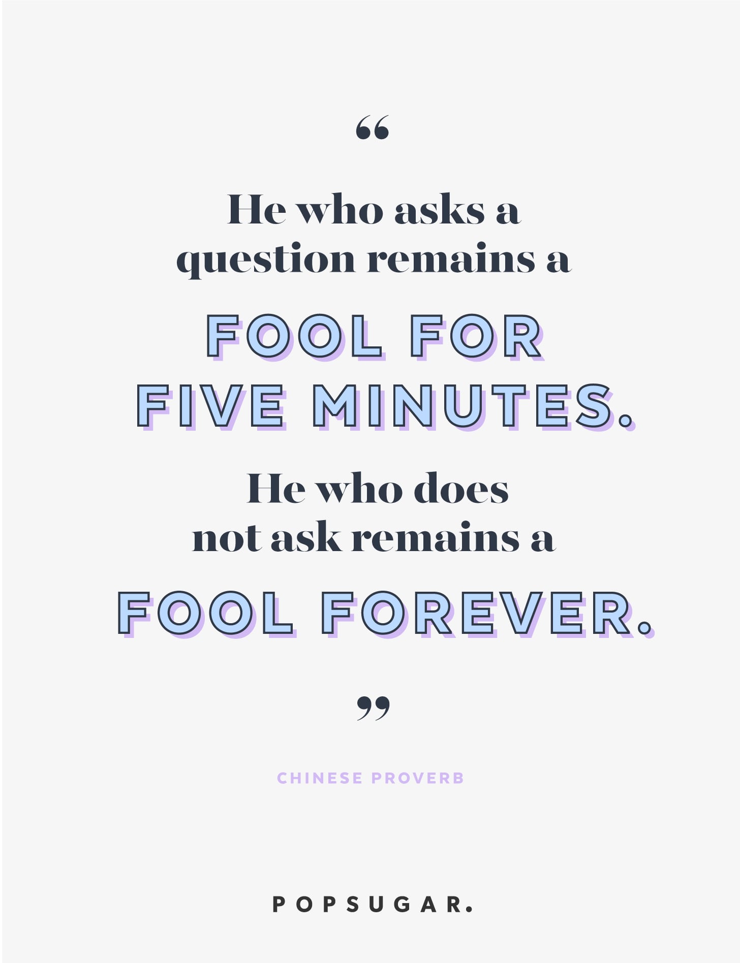 Don T Be Afraid To Ask Questions 35 Powerful Quotes That Might Just Inspire You To Do Great Things Popsugar Smart Living Photo 30