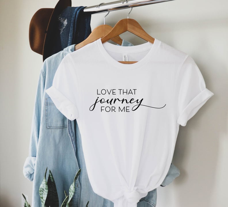 Love That Journey For Me Shirt