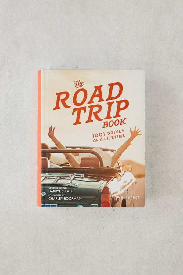 The Road Trip Book: 1001 Drives of a Lifetime by Darryl Sleath