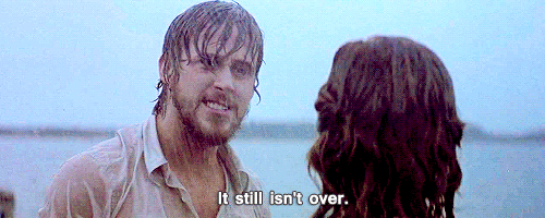 You cry every time you watch The Notebook.