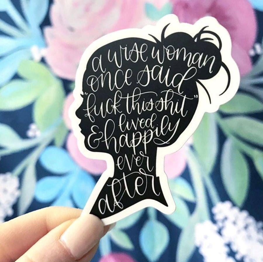 A Wise Woman Once Said Vinyl Sticker