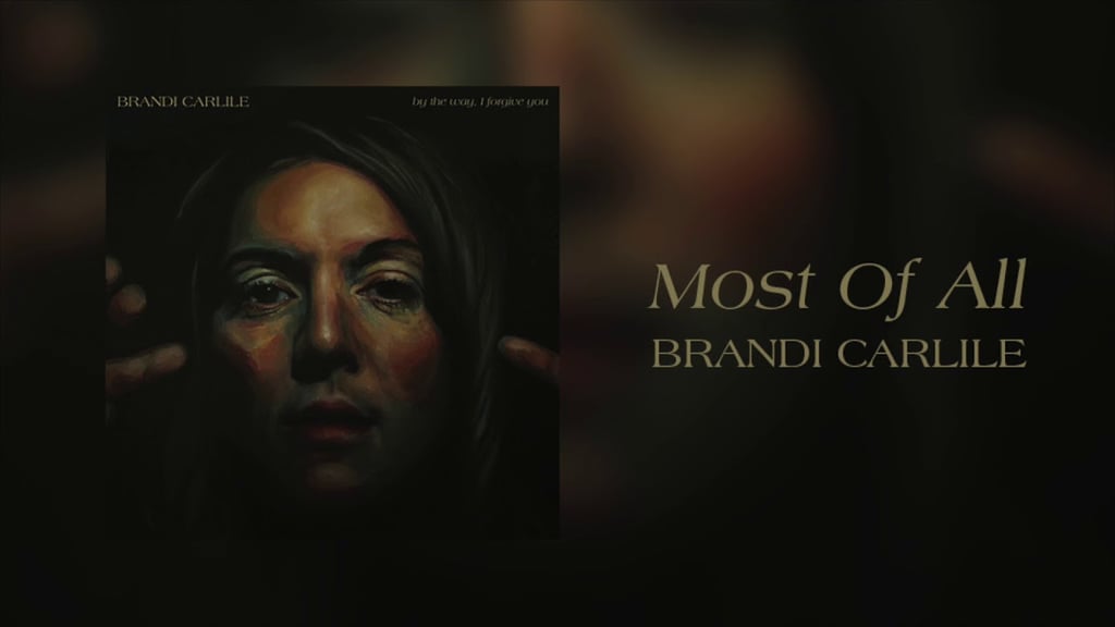"Most of All" by Brandi Carlile