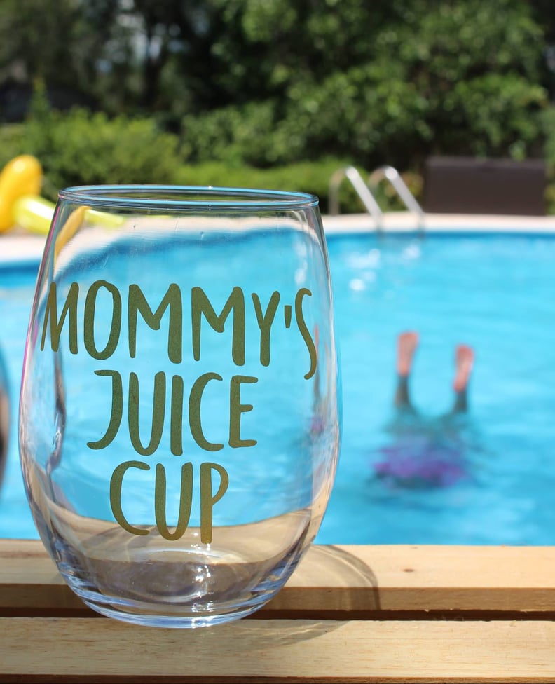 Mommy's Juice Cup Wine Glass