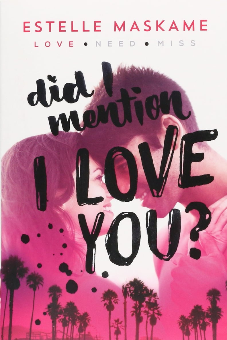 "Did I Mention I Love You?" by Estelle Maskame