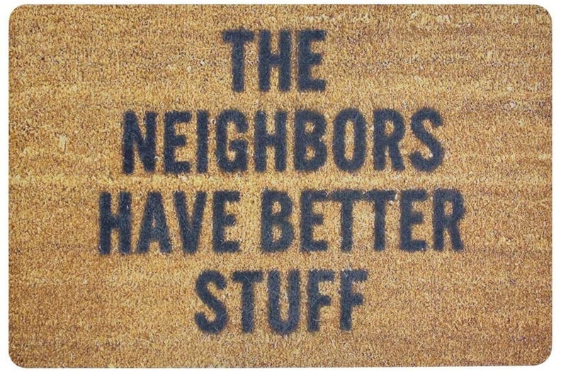 The Neighbors Have Better Stuff Doormat