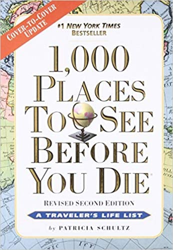 For People With Wanderlust: 1,000 Places to See Before You Die: Revised Second Edition