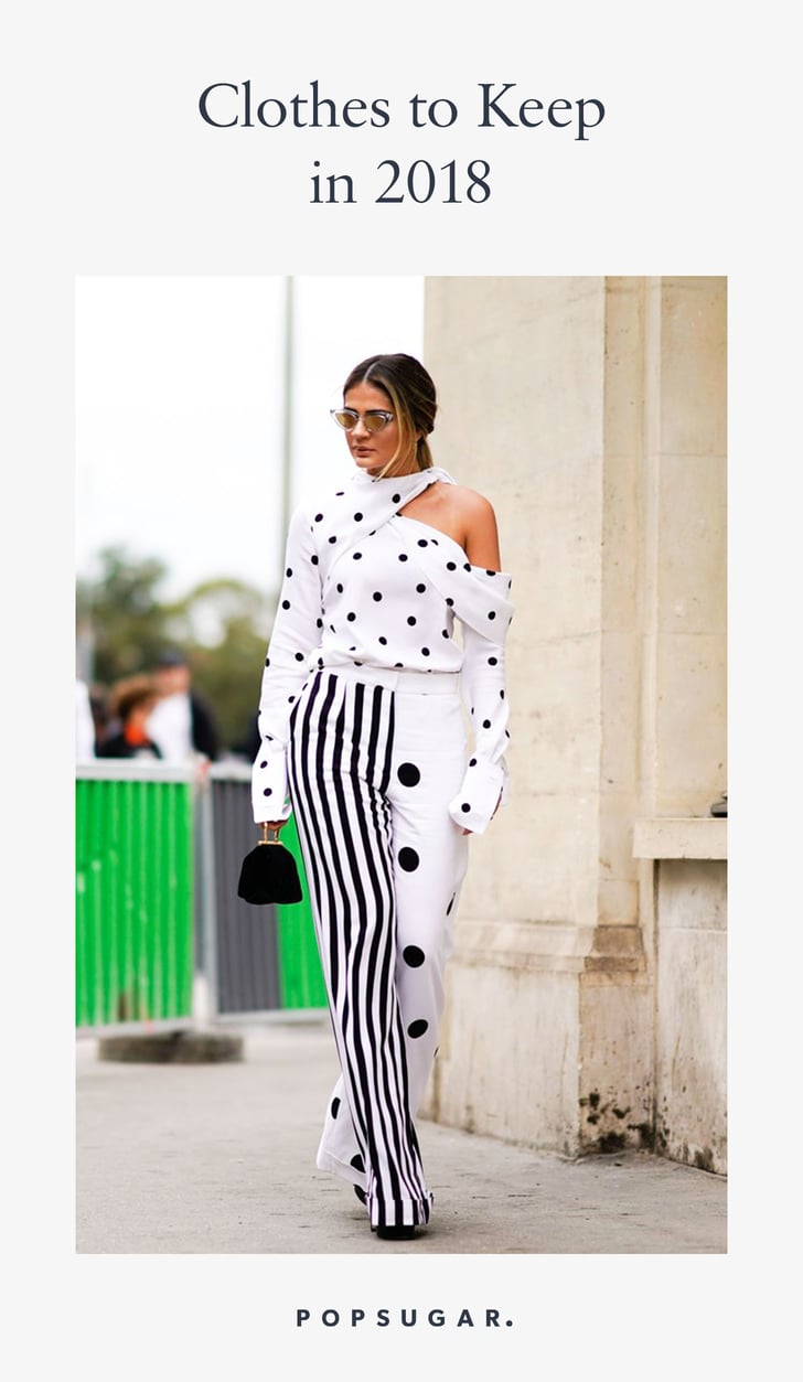 Clothes to Keep in 2018 POPSUGAR Fashion