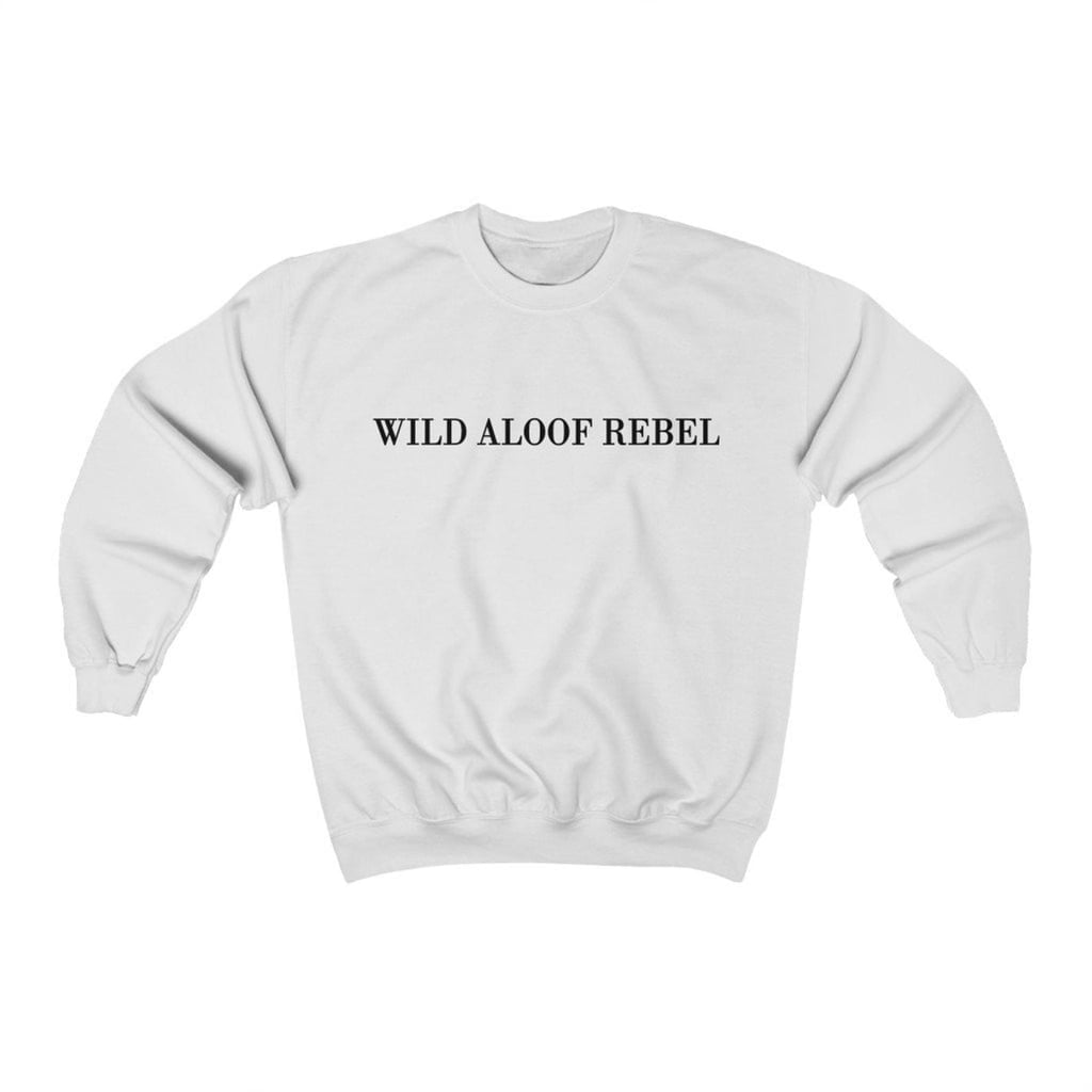 Wild Aloof Rebel Sweatshirt