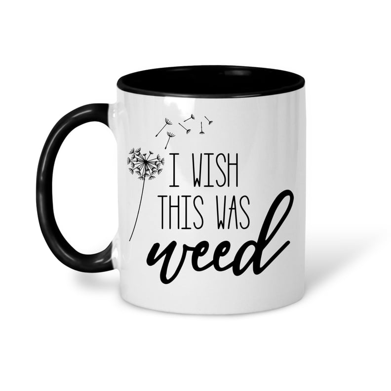 I Wish This Was Weed Mug