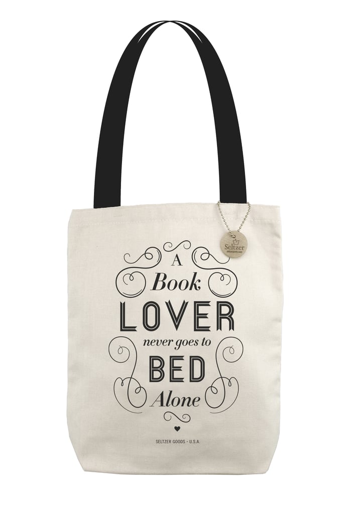 Whether she loves reading the Harry Potter series aloud to the kids at bedtime or sneaks a few chapters of Amy Poehler's memoir during the fifth consecutive showing of Frozen, any book-loving mom will enjoy this cheeky Book-Lover's Tote ($23).