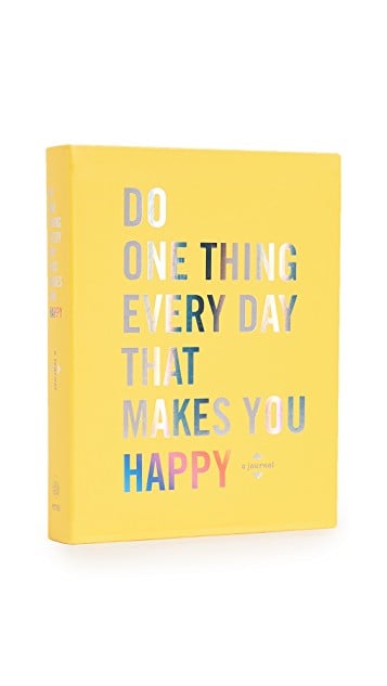 A Fun Journal: Do One Thing Every Day That Makes You Happy Journal