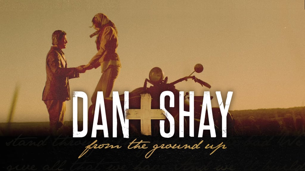 "From the Ground Up" by Dan + Shay