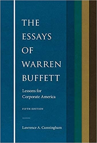 The Essays of Warren Buffett: Lessons for Corporate America by Lawrence A. Cunningham