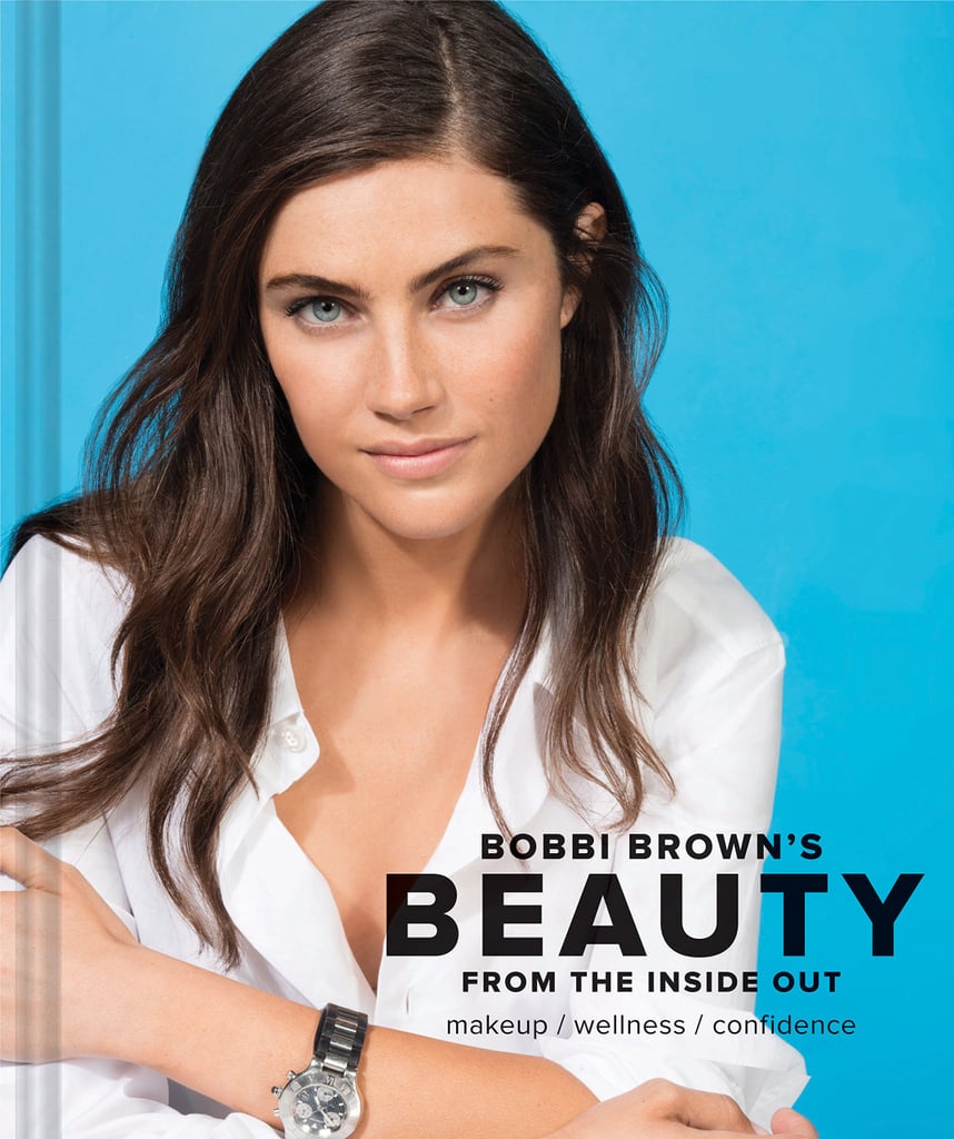Beauty From The Inside Out by Bobbi Brown