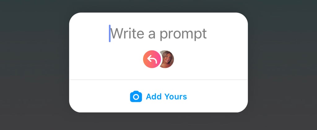 How to Use Instagram's "Add Yours" Story Feature