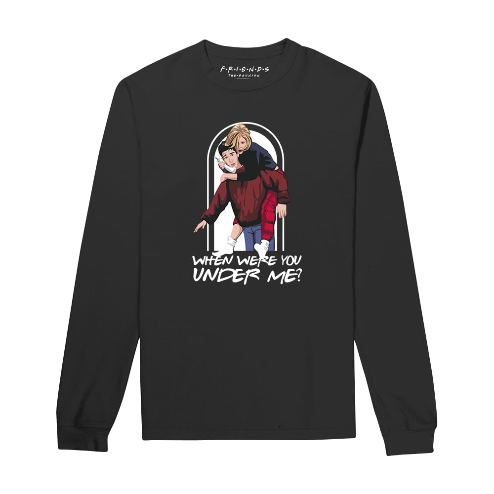 When Were You Under Me? Premium Long Sleeve