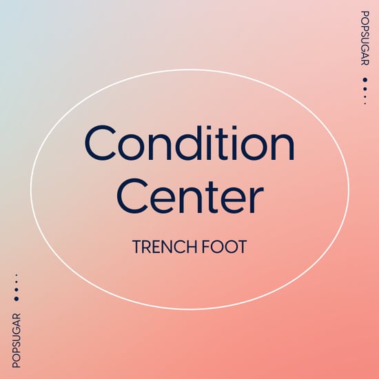 Trench Foot: Symptoms, Causes, and Treatment