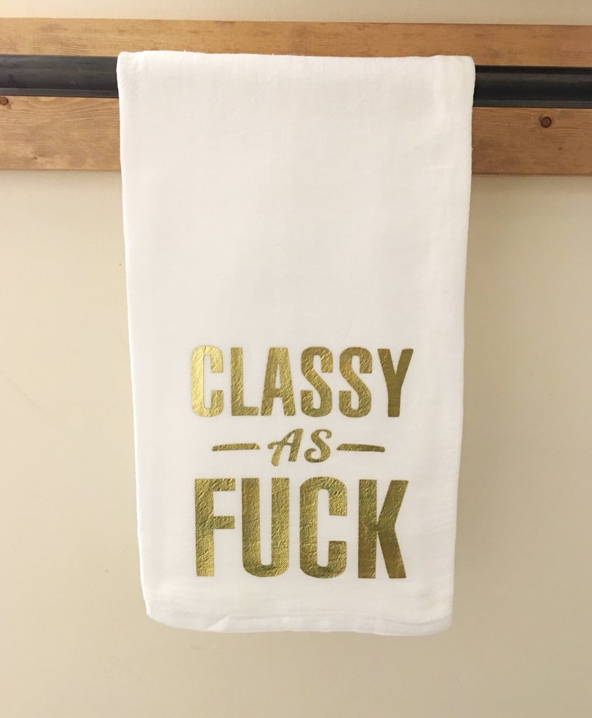 "Classy as F*ck" Dish Towel