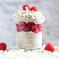 If You're a Fan of Sleep, This White Chocolate Raspberry Overnight Chia Oatmeal Is a Dream Come True