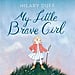 Hilary Duff Children’s Book Details | My Little Brave Girl