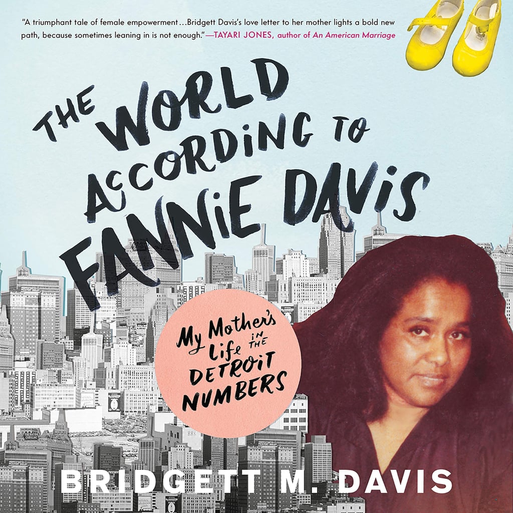 The World According to Fannie Davis: My Mother’s Life in the Detroit Numbers by Bridgett M. Davis