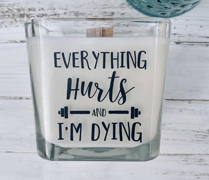 Everything Hurts and I'm Dying Candle